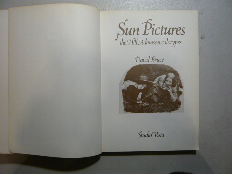 David Bruce,SUN PICTURES The Hill-Damson calotyipes,Studio Vista 1973[fotografia