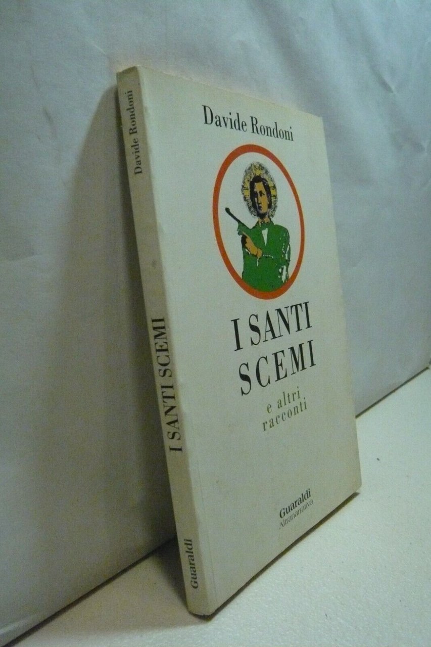 Davide Rondoni,I SANTI SCEMI.E altri racconti,Guaraldi,Rimini 1995