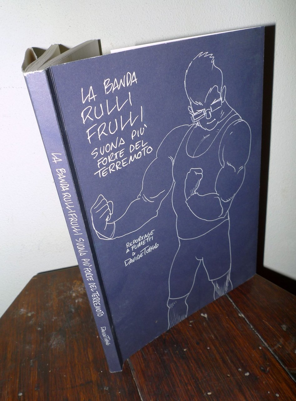 Davide Toffolo,LA BANDA RULLI FRULLI SUONA PIÙ FORTE DEL TERREMOTO,2016[fumetti