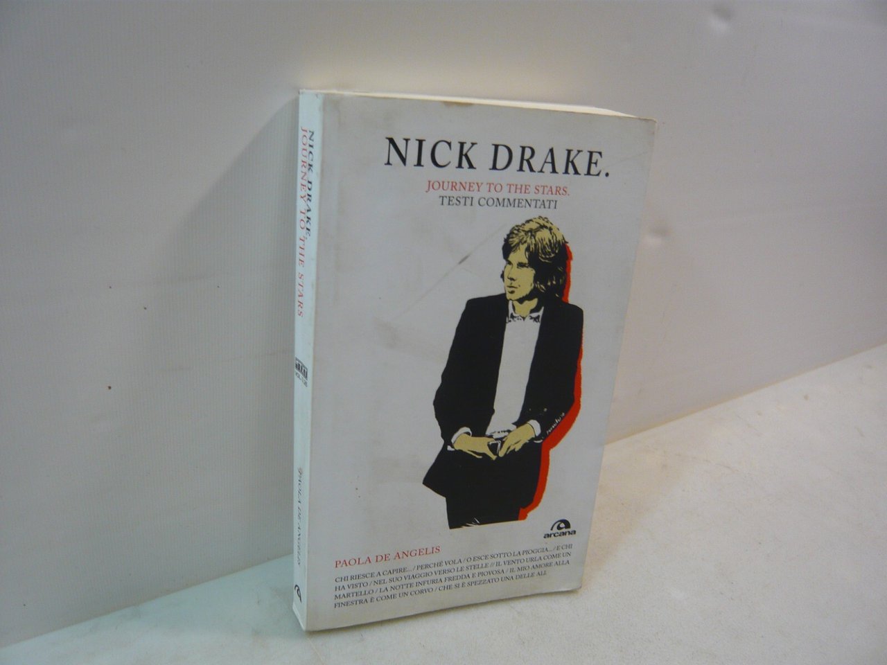 De Angelis,NICK DRAKE,Journey to the stars.Testi commentati,Arcana 2010