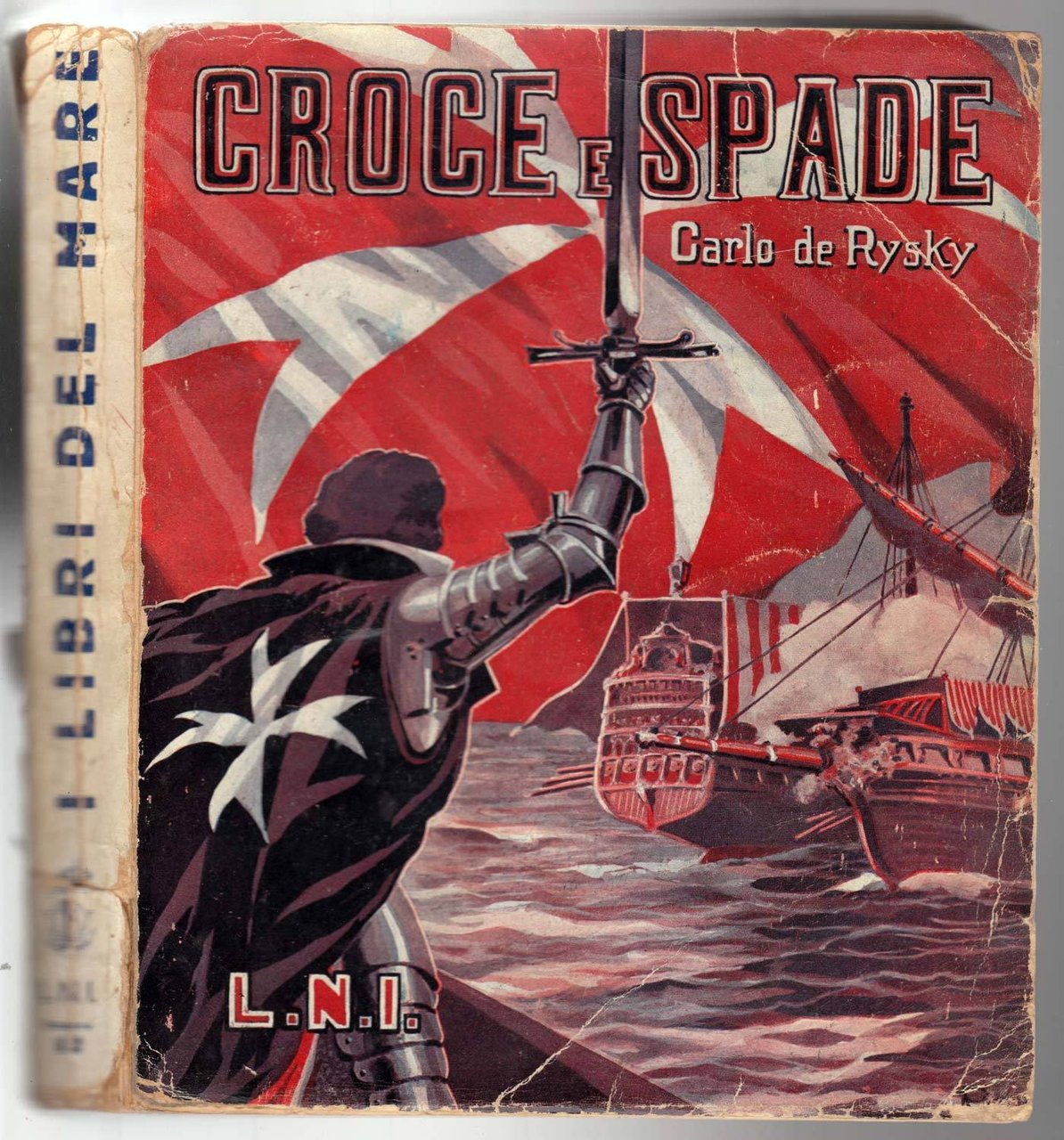 de Rysky,CROCE E SPADE,De Fornari 1934[LIBRI DEL MARE,LEGA NAVALE ITALIANA