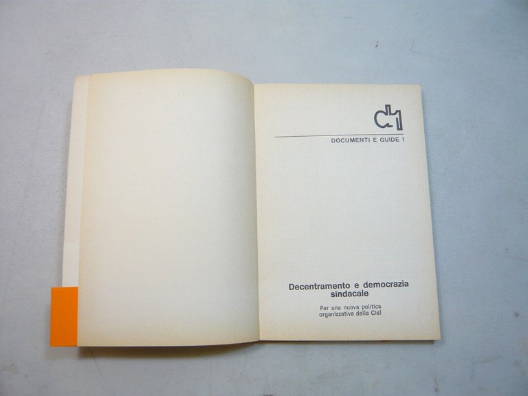 DECENTRAMENTO E DEMOCRAZIA SINDACALE.Documenti e guide,1978[CISL