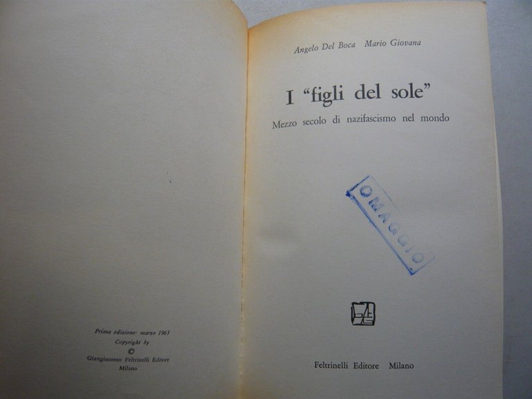 Del Boca,Giovana,I FIGLI DEL SOLE.Mezzo secolo di nazifascismo nel mondo,1965