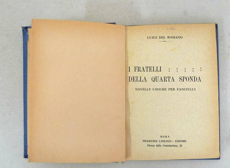 Del Romano,I FRATELLI DELLA QUARTA SPONDA.NOVELLE LIBICHE PER FANCIULLI,1930