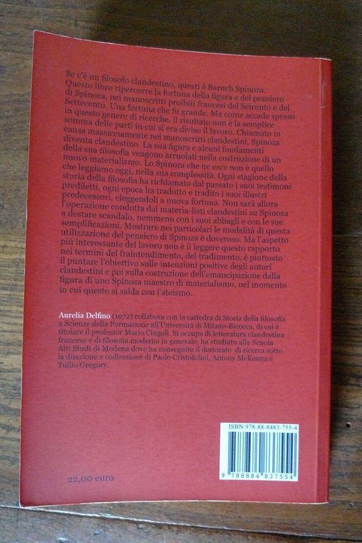 Delfino,IL FILOSOFO CLANDESTINO.SPINOZA NEI MANOSCRITTI PROIBITI DEL '700,2009