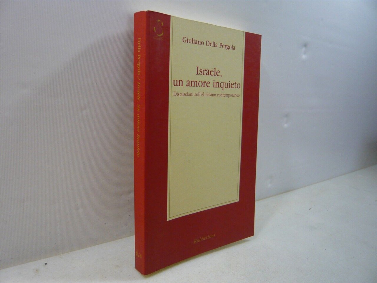 Della Pergola,ISRAELE, UN AMORE INQUIETO,Rubbettino 2003[ebraismo
