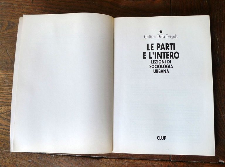 Della Pergola,LE PARTI E L'INTERO.LEZIONI DI SOCIOLOGIA URBANA,1991 CLUP