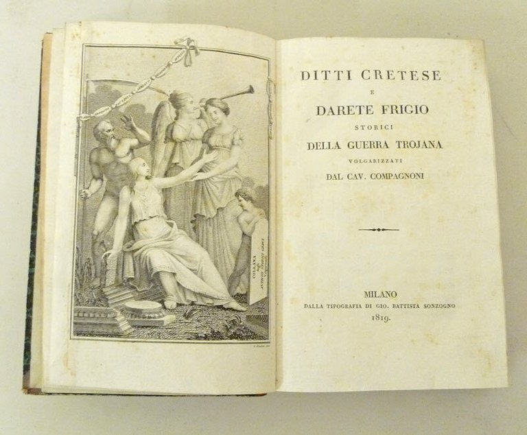 Ditti Cretese e Darete Frigio STORICI DELLA GUERRA TROJANA,1819 Sonzogno[storia