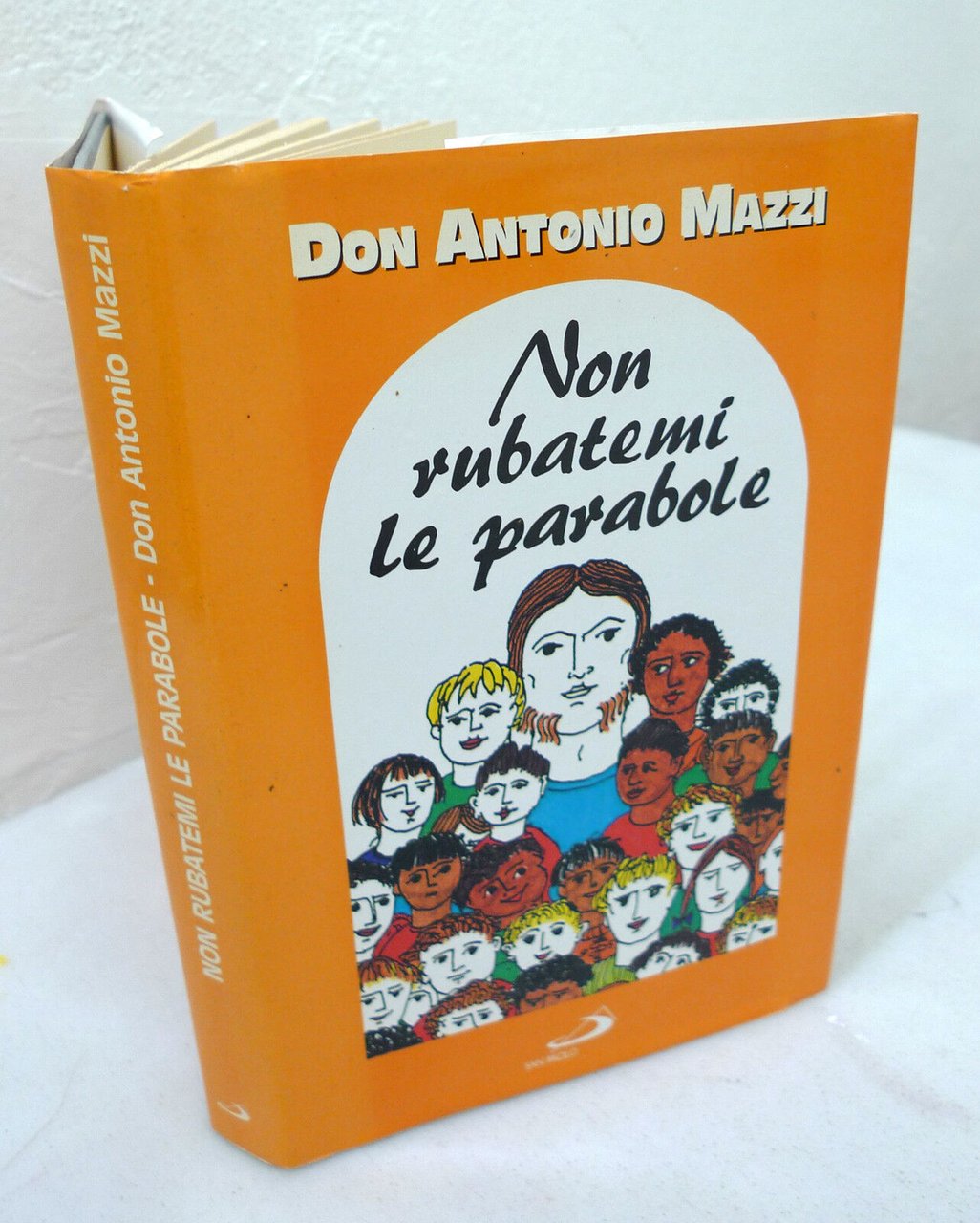Don Antonio Mazzi,NON RUBATEMI LE PARABOLE,1995 San Paolo[religione