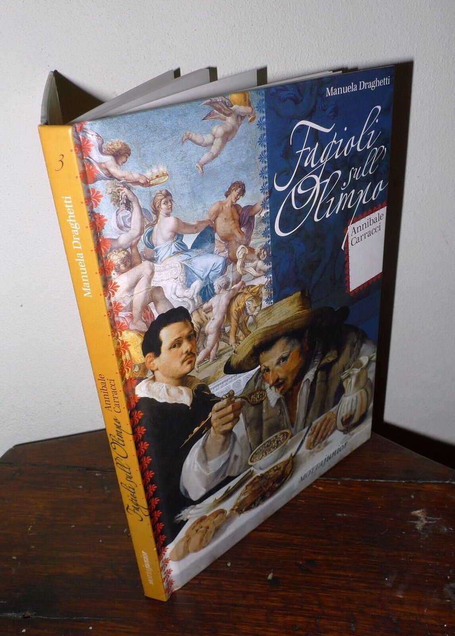 Draghetti,FAGIOLI SULL'OLIMPO.ANNIBALE CARRACCI,2006 Motta Junior[arte