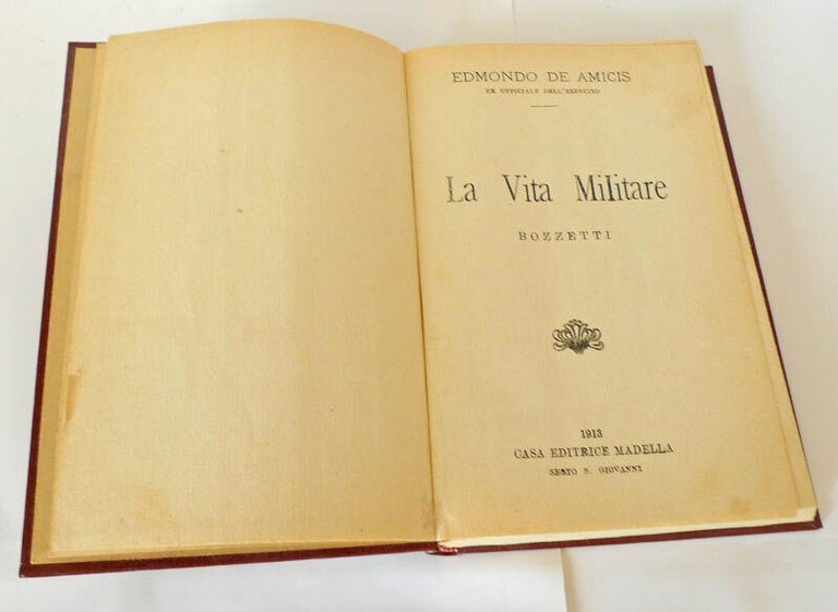 Edmondo De Amicis,LA VITA MILITARE.BOZZETTI,1913 Madella[storia,Regio Esercito