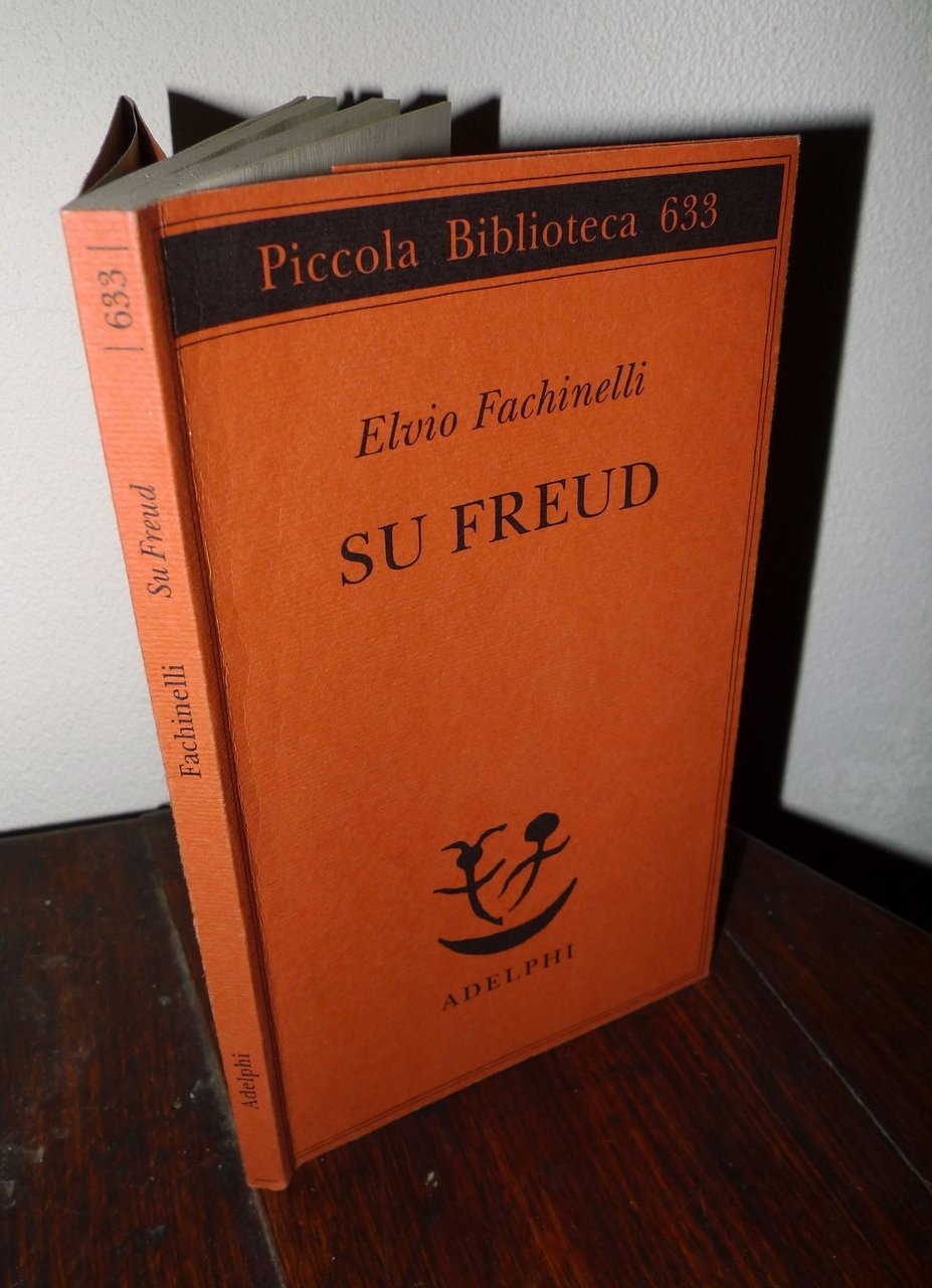 Elvio Fachinelli,SU FREUD,2012 Adelphi[psicoanalisi