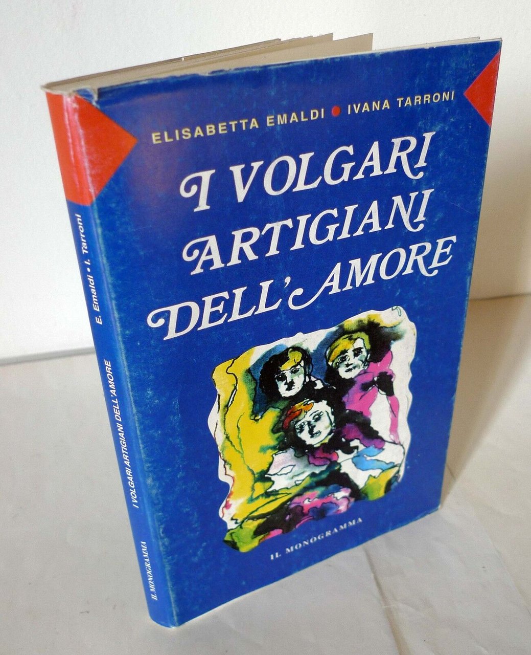 Emaldi/Tarroni,I VOLGARI ARTIGIANI DELL'AMORE,Monogramma ed.'92 [parapsicologia