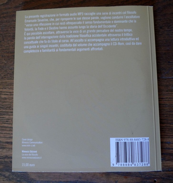 Emanuele Severino,VOLONTÀ,FEDE E DESTINO.LIBRO+2 CD-ROM,2008 Mimesis[FILOSOFIA