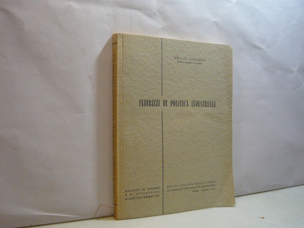 Emilio Colombo,INDIRIZZI DI POLITICA INDUSTRIALE, Roma 1959