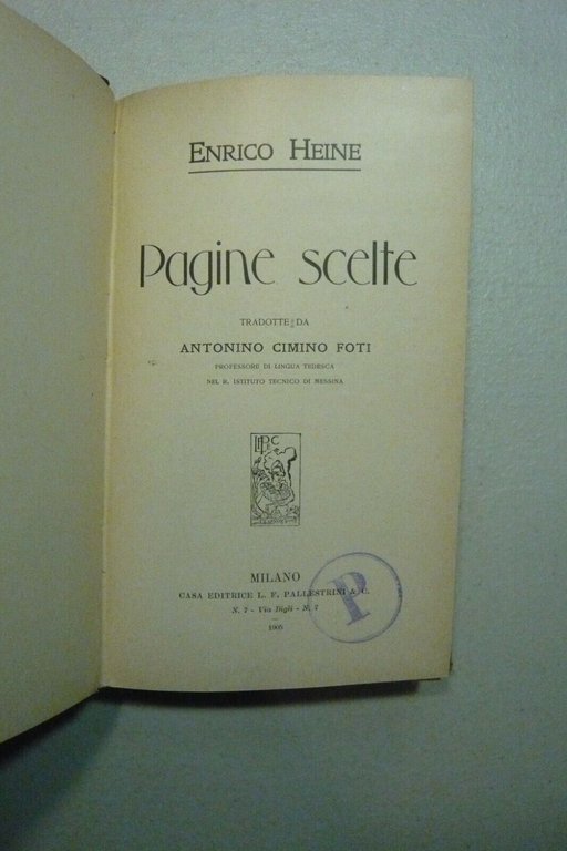 Enrico Heine,PAGINE SCELTE,Pallestrini & C. Milano, 1905[Antonino Cimino Foti