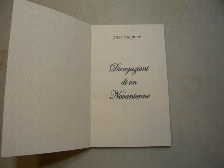 Enzo Magnoni, DIVAGAZIONI DI UN NOVANTENNE, Alida Magnoni Editore, 2014