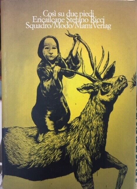 Ericailcane/Stefano Ricci,COSÌ SU DUE PIEDI,2012 Squadro/Modo/Mami[illustrazione