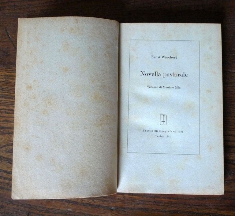 Ernst Wiechert,OGNUNO.STORIA D'UNO SENZA NOME/NOVELLA PASTORALE,1947 Frassinelli