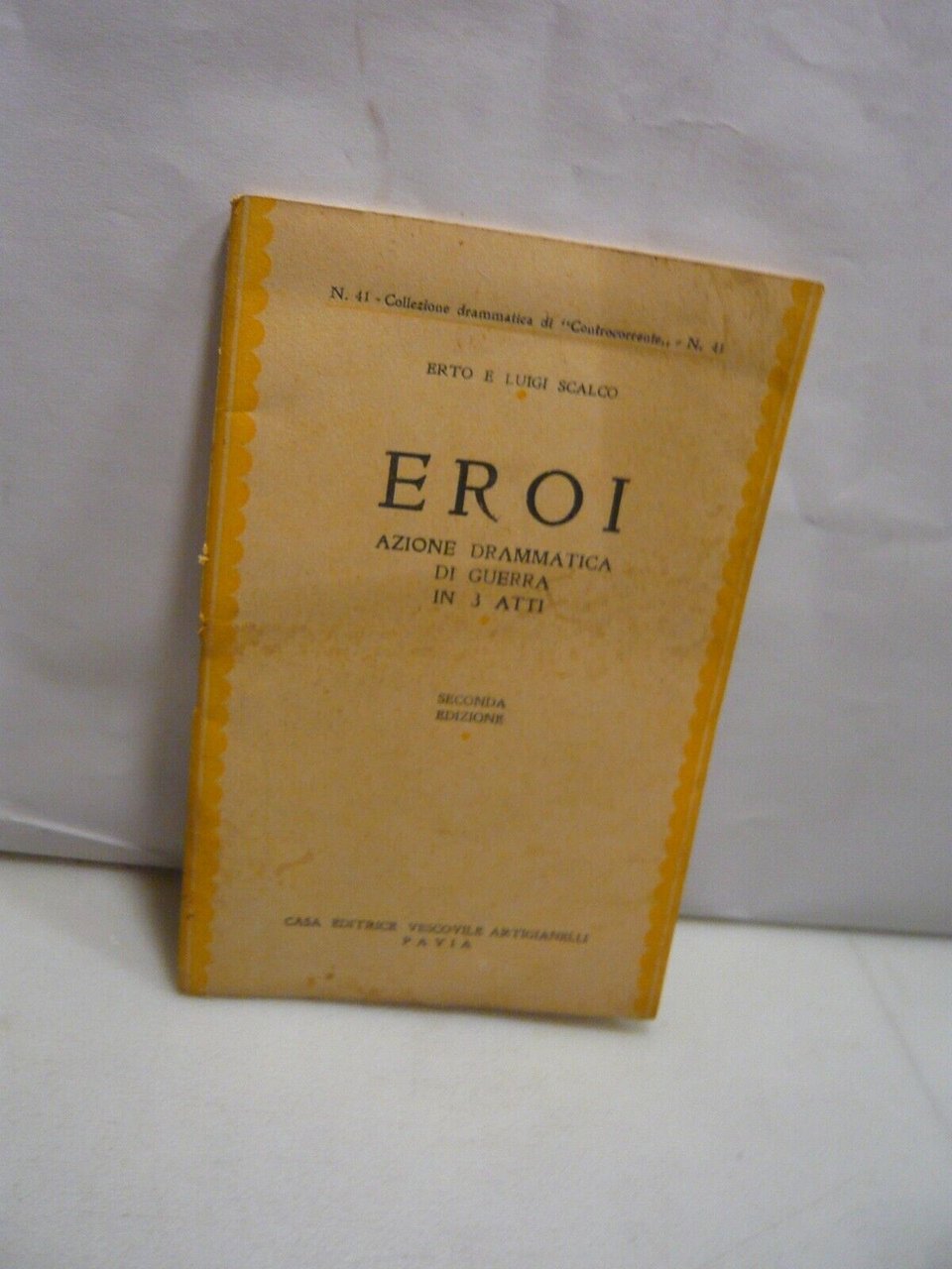 Erto e Luigi Scalco,EROI.Azione drammatica di guerra in 3 atti