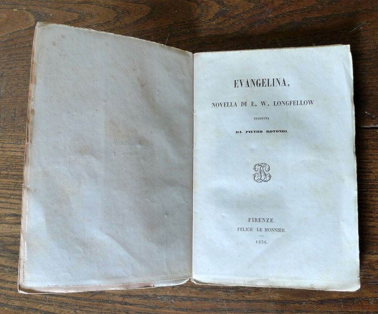 EVANGELINA.NOVELLA DI E.W.LONGFELLOW,1857 Le Monnier[I^ edizione,PIETRO ROTONDI