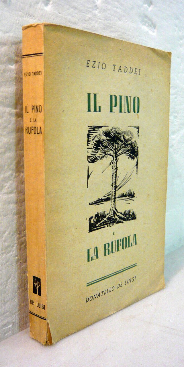 Ezio Taddei,IL PINO E LA RUFOLA,1946 De Luigi I^ed[anarchia,Livorno