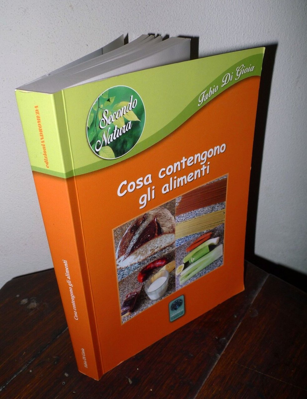 Fabio Di Gioia,COSA CONTENGONO GLI ALIMENTI,2015 Andromeda[alimentazione