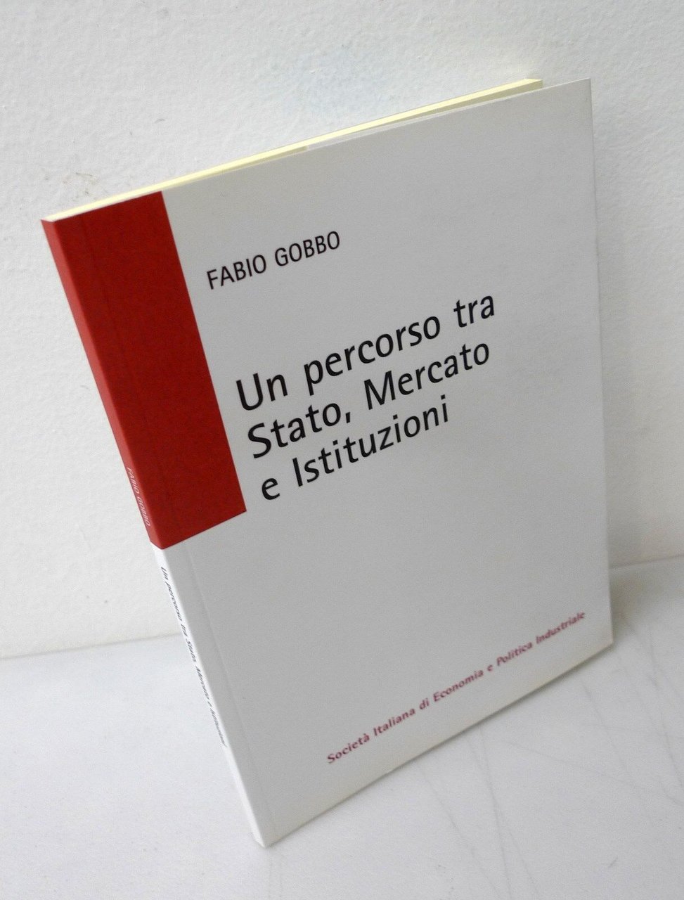 Fabio Gobbo,UN PERCORSO TRA STATO,MERCATO E ISTITUZIONI,2008[economia