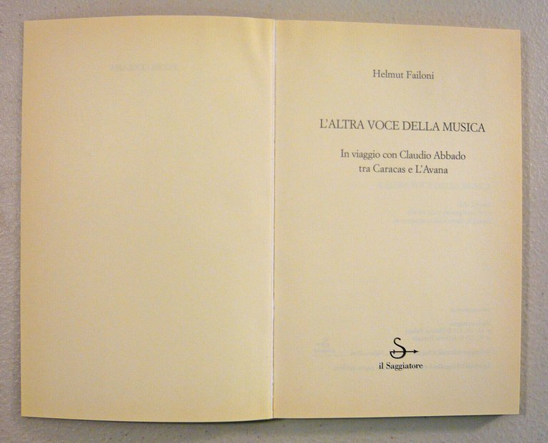 Failoni,L’ALTRA VOCE DELLA MUSICA.In viaggio con Claudio Abbado,2006 Saggiatore