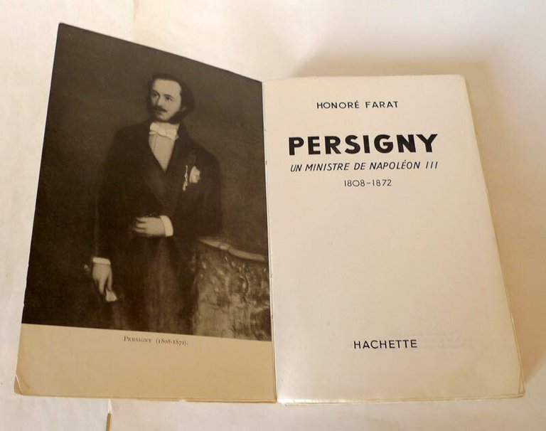 Farat,PERSIGNY.UN MINISTRE DE NAPOLÉON III.1808-1872,Hachette '57[storia Francia