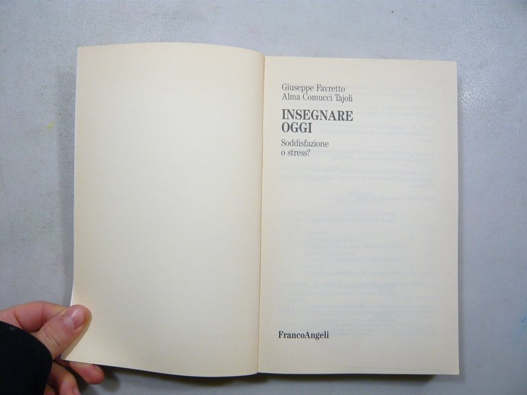 Favretto,Tajoli INSEGNARE OGGI.Soddisfazione o stress?,Franco Angeli 1992