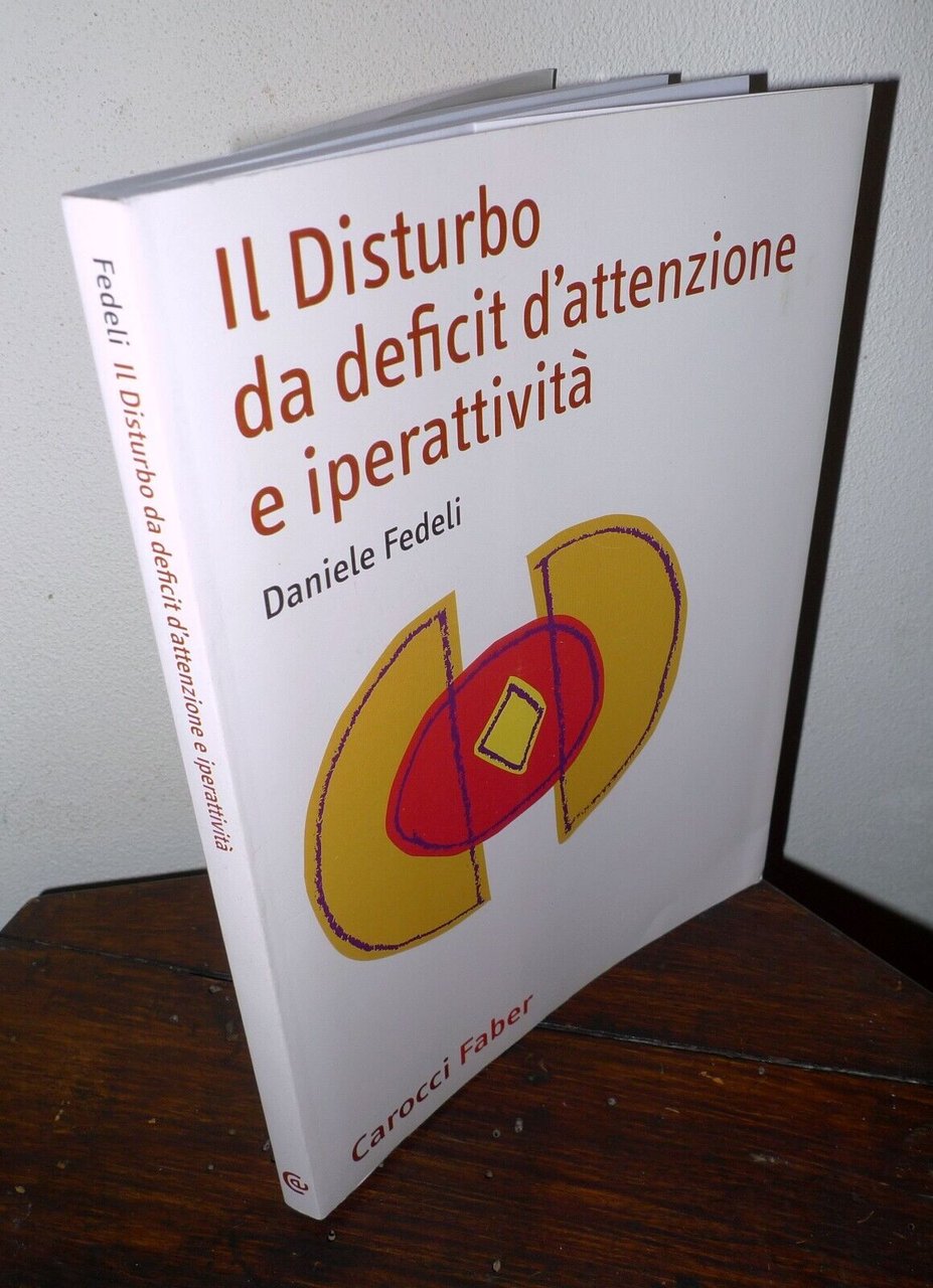 Fedeli,IL DISTURBO DA DEFICIT D'ATTENZIONE E IPERATTIVITÀ,2012 Carocci[pedagogia