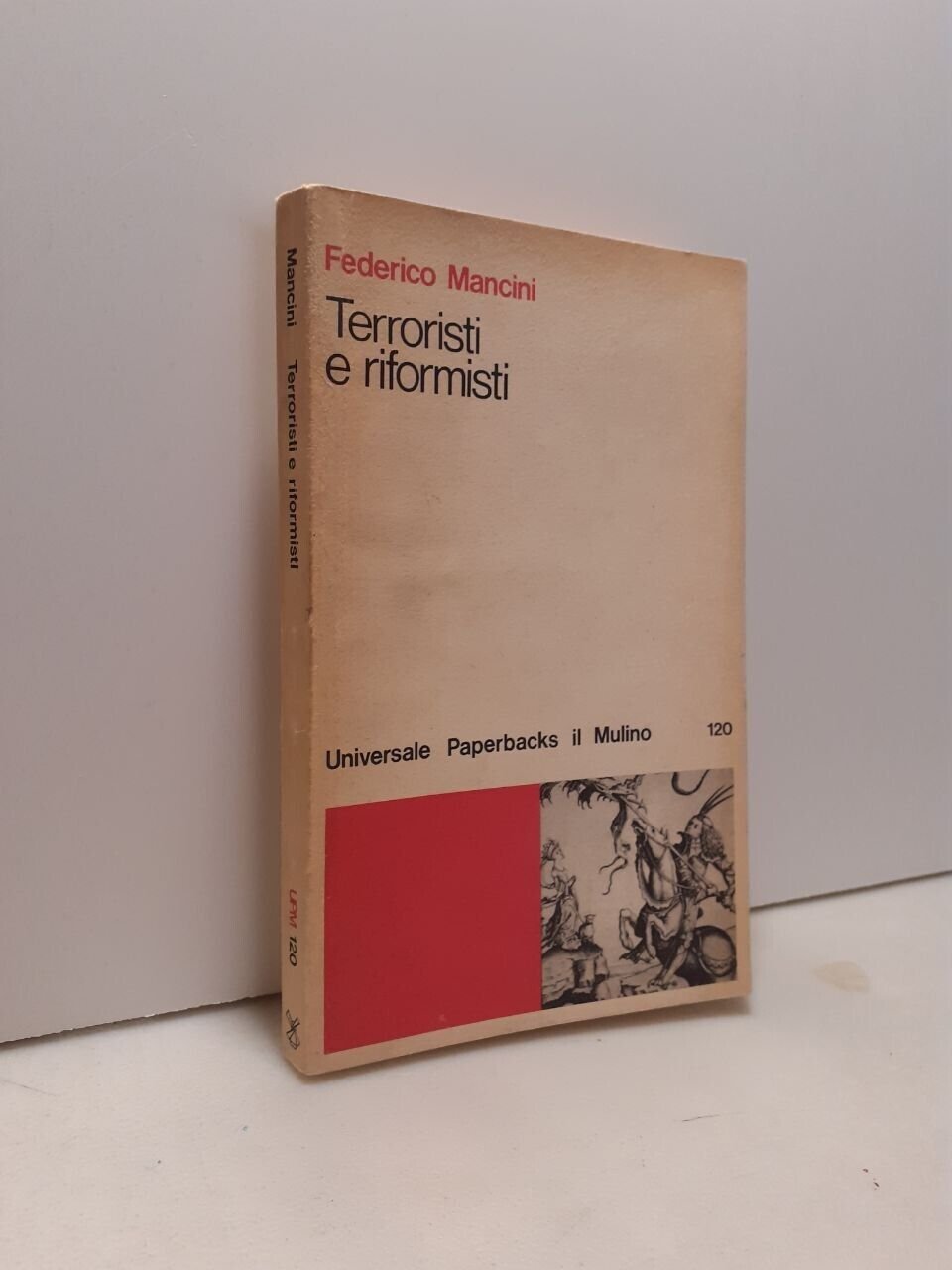 Federico Mancini,TERRORISTI E RIFORMISTI,Il Mulino 1981