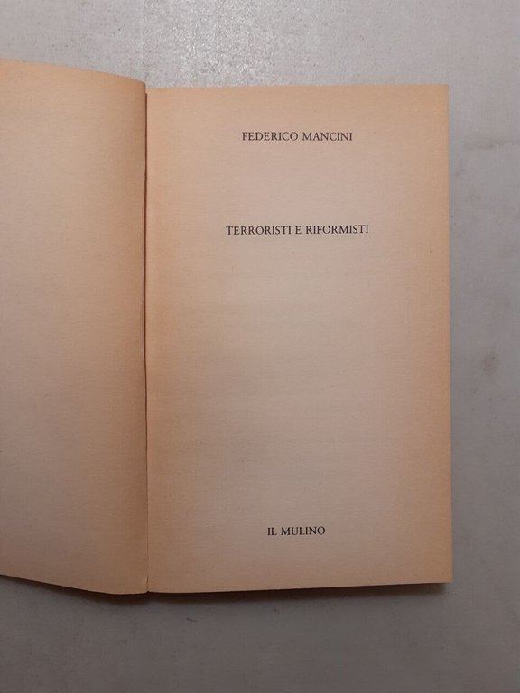 Federico Mancini,TERRORISTI E RIFORMISTI,Il Mulino 1981