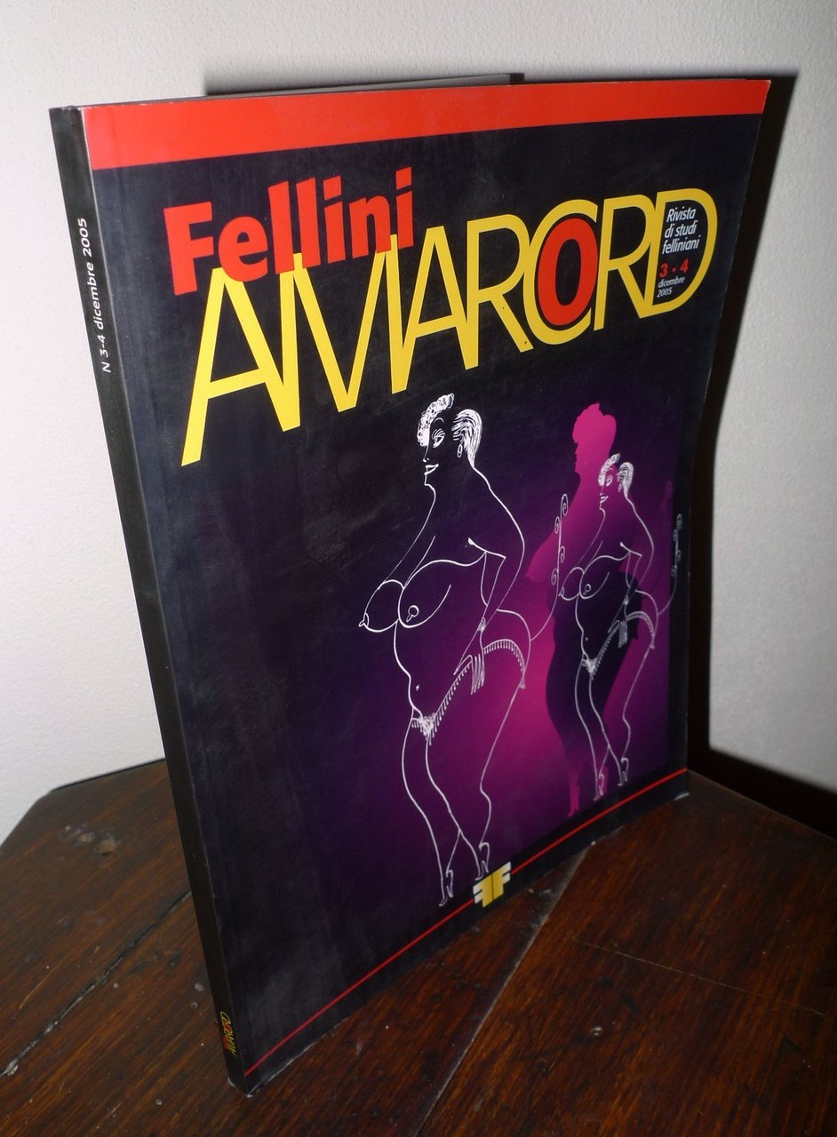FELLINI AMARCORD.RIVISTA DI STUDI FELLINIANI 3-4 2005[cinema,Bozzetto,Jack Smith