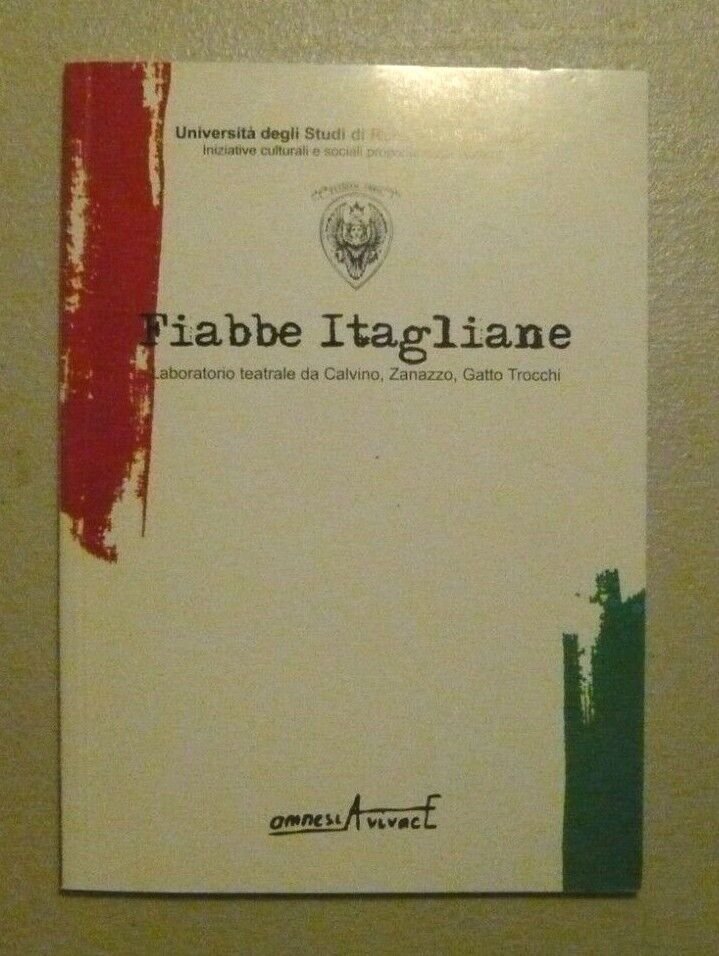 FIABBE ITAGLIANE.Laboratorio teatrale da Calvino, Zanazzo, Gatto Trocchi,2006