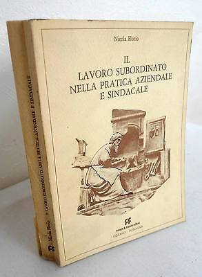 Florio,IL LAVORO SUBORDINATO NELLA PRATICA AZIENDALE E SINDACALE,1976