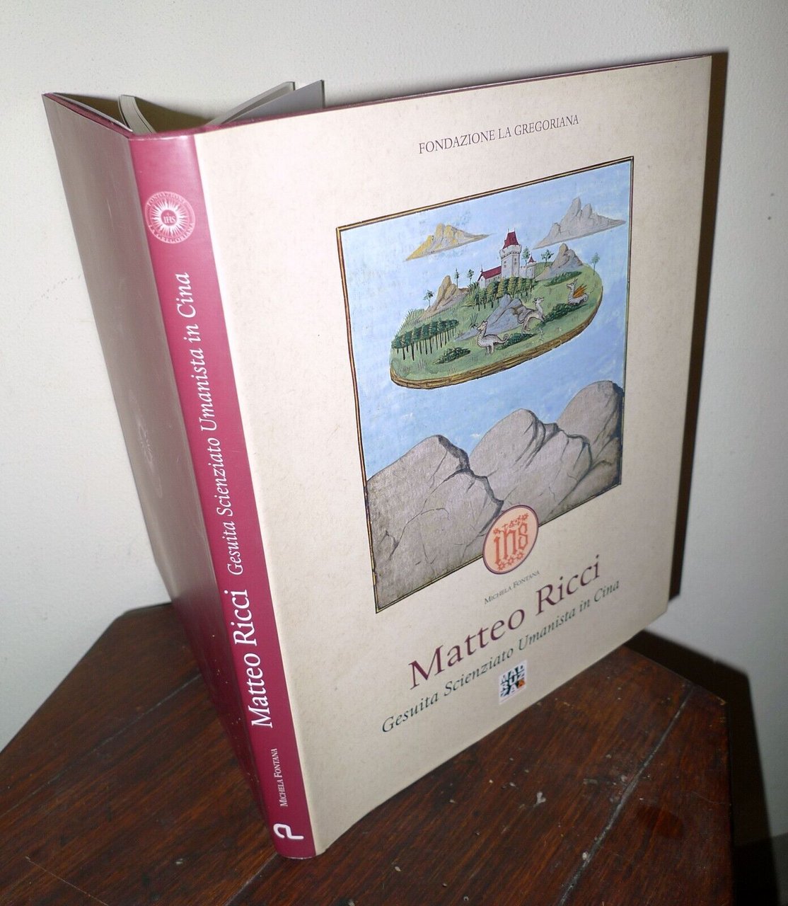 Fontana,MATTEO RICCI.GESUITA SCIENZIATO UMANISTA IN CINA,2010 De Luca[storia