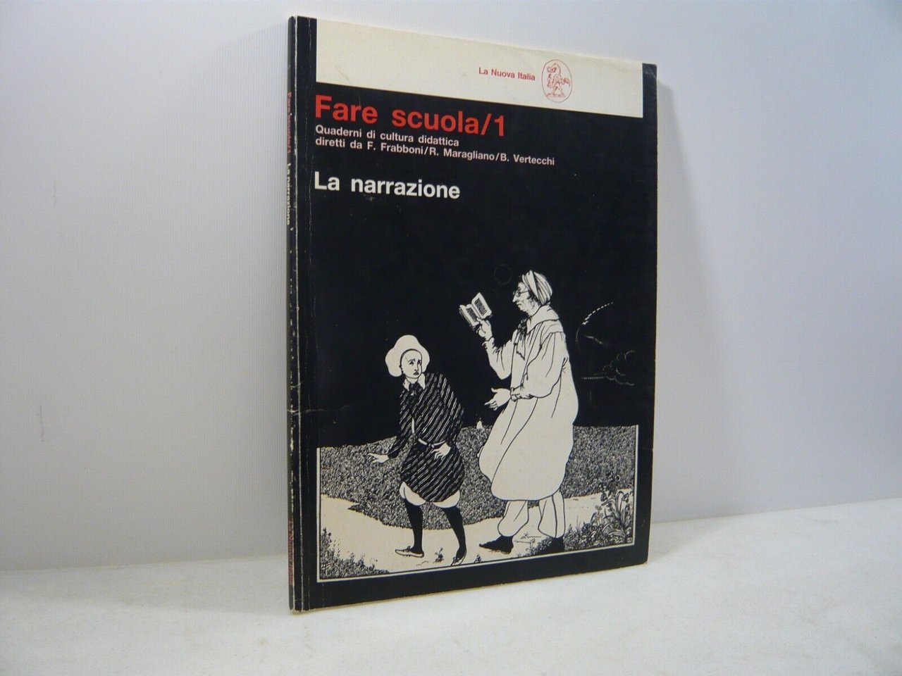 Frabboni,Maragliano,Vertecchi,FARE SCUOLA 1. La narrazione[Pallottino,Beseghi