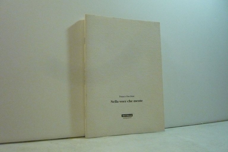 Franco Facchini,NELLA VOCE CHE MENTE,Tipografia Adriatica, Trieste, 2001 | Immagine Gallery 1