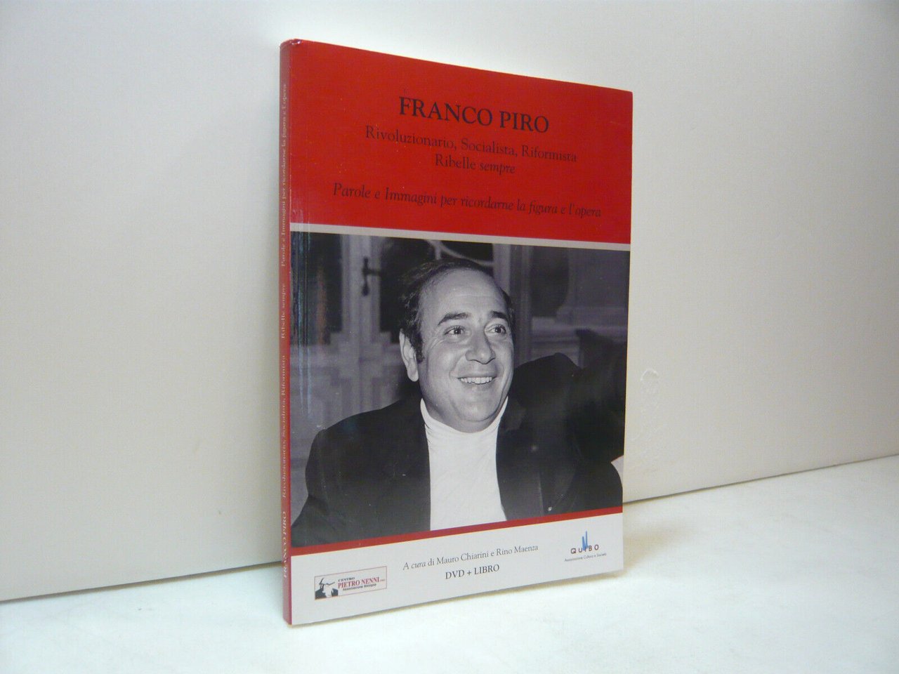 FRANCO PIRO.Rivoluzionario,Socialista,Riformista.Ribelle sempre,2018.Con DVD
