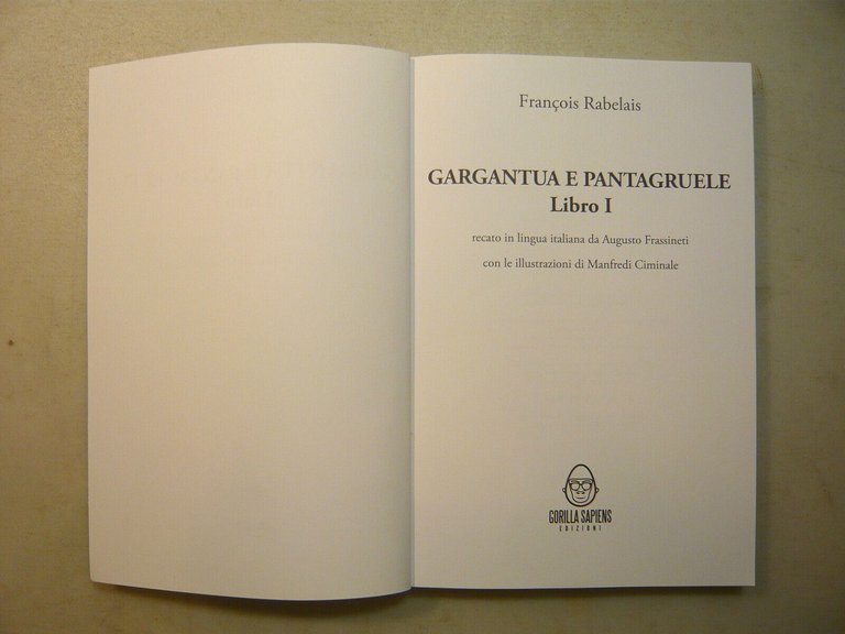 François Rabelais,GARGANTUA E PANTAGRUELE,Gorilla Sapiens, Roma, 2017/18