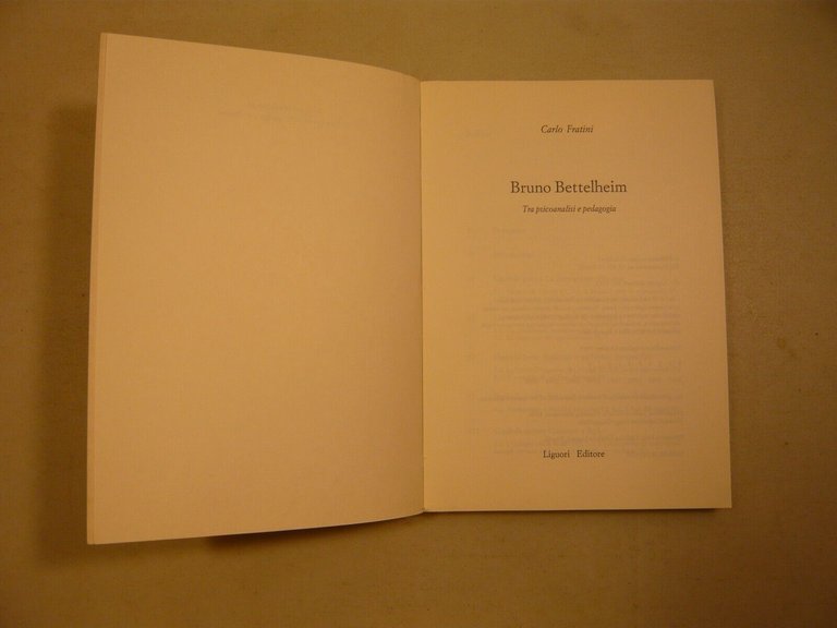 Fratini,BRUNO BETTELHEIM.Tra psicanalisi e pedagogia,Liguori 2000