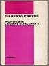 Freyre,NORDESTE.L'UOMO E GLI ELEMENTI,Rizzoli 1970 [storia,sociologia,BRASILE