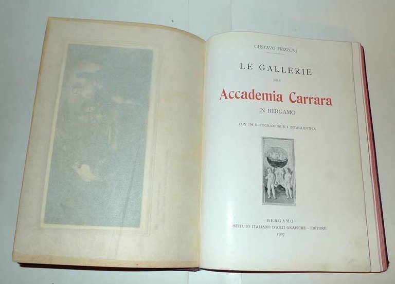 Frizzoni,LE GALLERIE DELL'Accademia Carrara IN BERGAMO,1907 Ist.d'Arti Grafiche