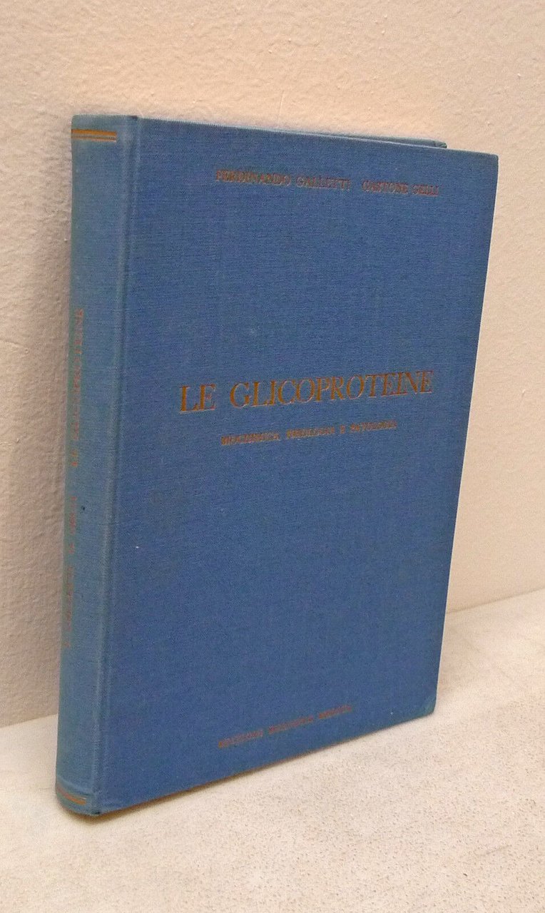 Galletti/Gelli,LE GLICOPROTEINE.Biochimica,Fisiologia,Patologia,1958[medicina