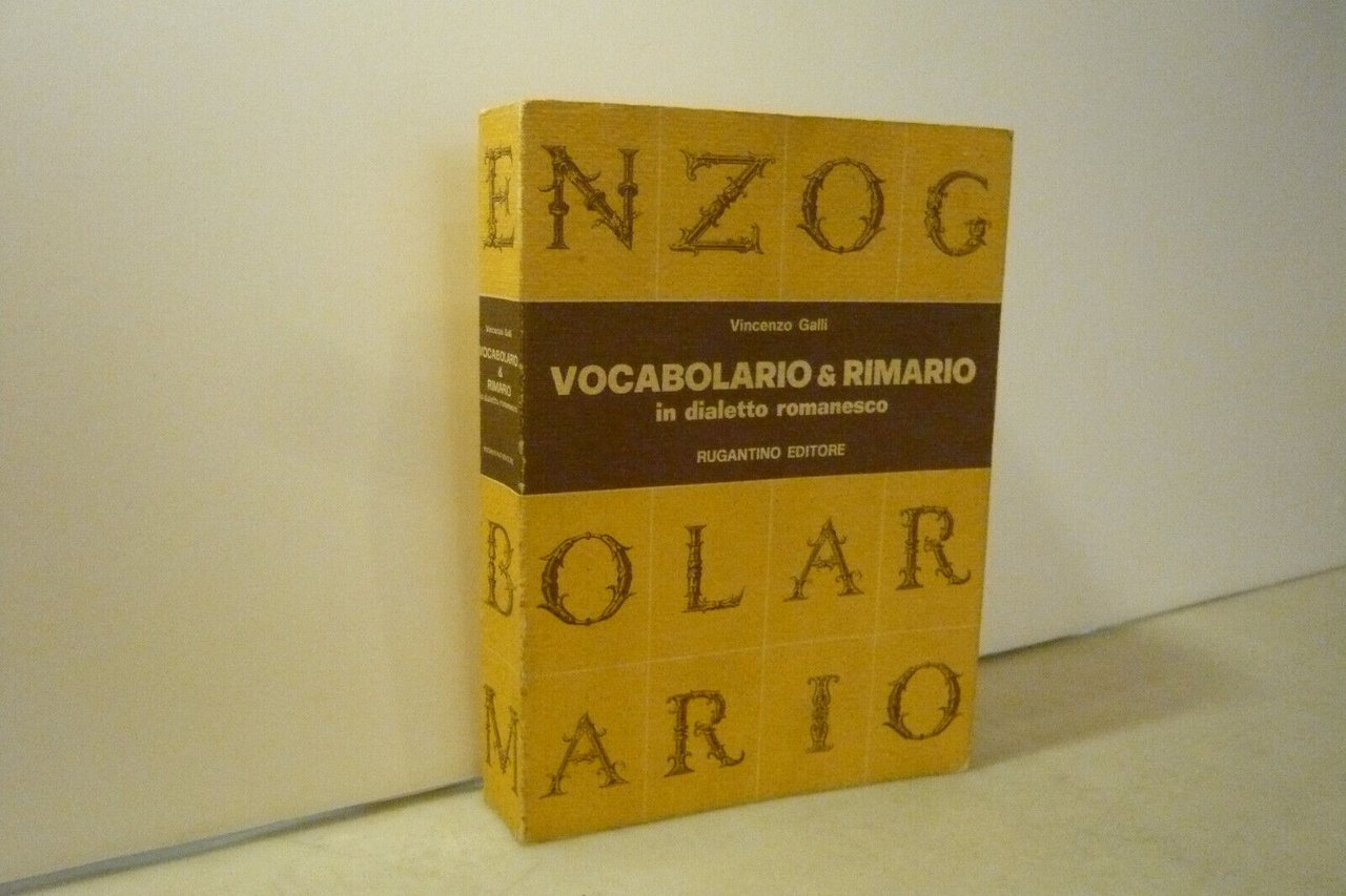 Galli,VOCABOLARIO & RIMARIO. In dialetto romanesco,Rugantino editore, Roma, 1982