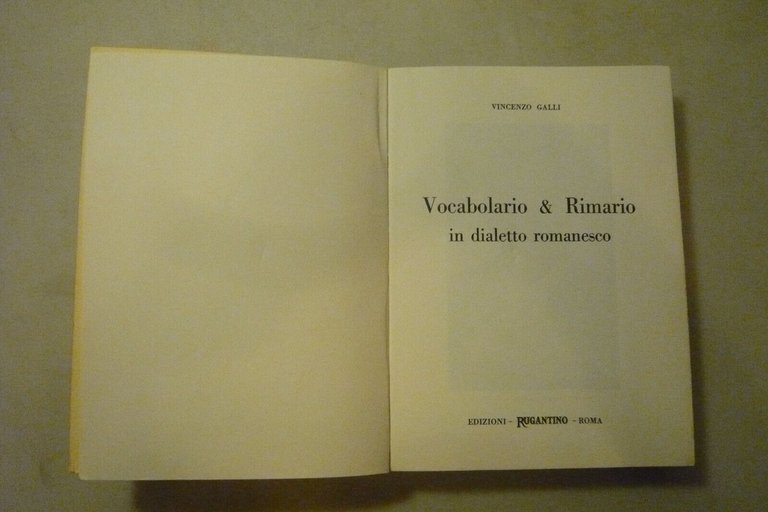 Galli,VOCABOLARIO & RIMARIO. In dialetto romanesco,Rugantino editore, Roma, 1982