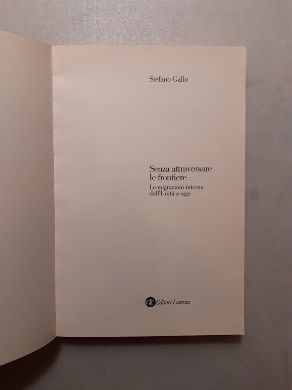 Gallo,SENZA ATTRAVERSARE LE FRONTIERE,Laterza 2012[migrazione