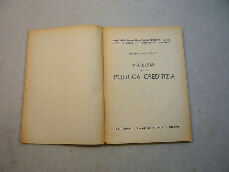 Gambino PROBLEMI DELLA POLITICA CREDITIZIA,Rodolfo Malfasi Editore, Milano, 1948